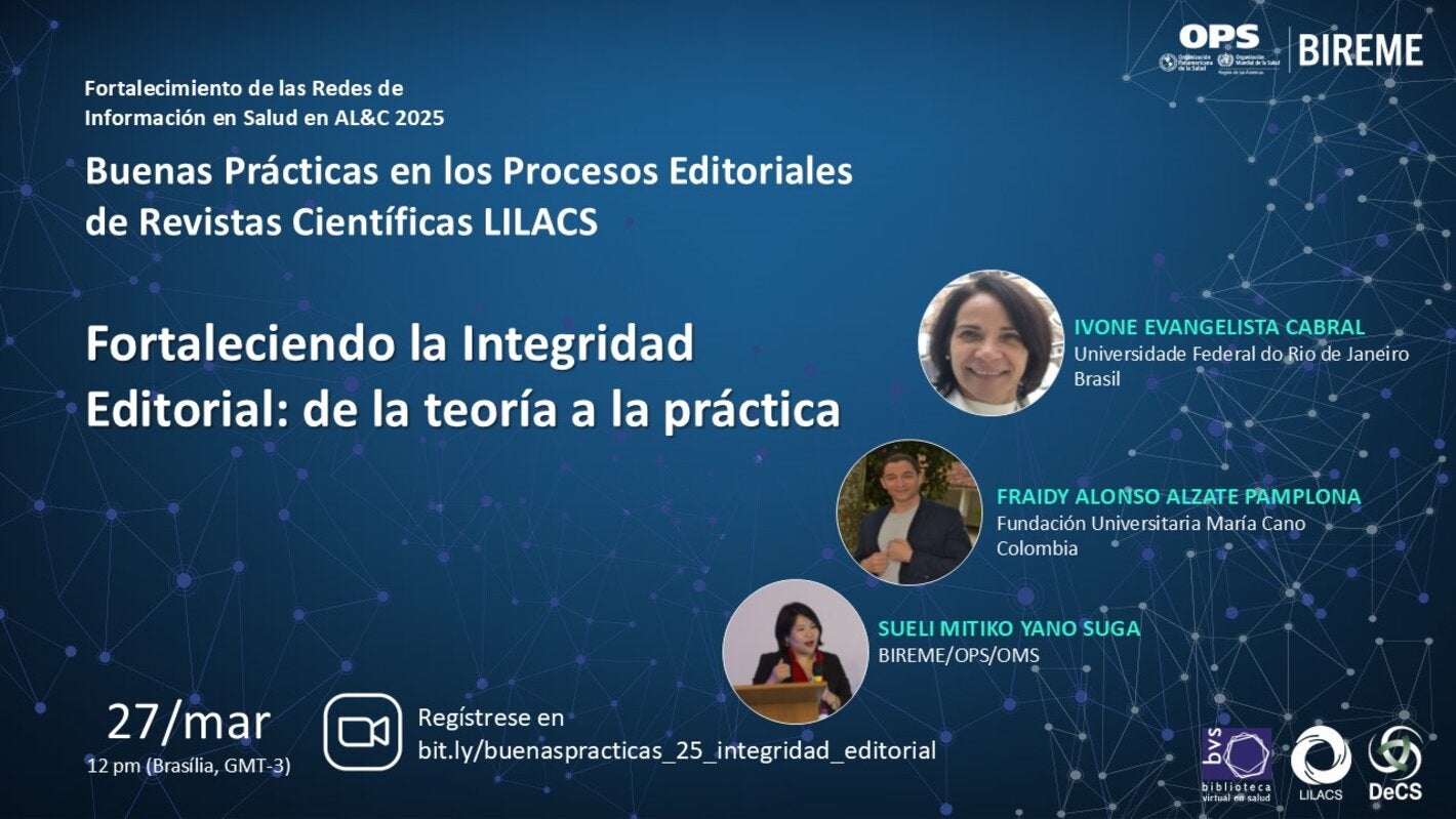 Webinario "Fortaleciendo la Integridad Editorial: de la teoría a la práctica", parte de la serie sobre Buenas Prácticas en los Procesos Editoriales LILACS, el 27 de marzo a las 12h (Brasilia, GMT-3). Ponentes: Ivone Evangelista Cabral (UFRJ, Brasil), Fraidy Alonso Alzate Pamplona (Fundación Universitaria María Cano, Colombia) y Sueli Mitiko Yano Suga (BIREME/OPS/OMS). Registro: bit.ly/buenaspracticas_25_integridad_editorial.