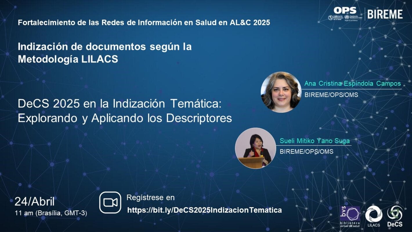 Webinario “DeCS 2025 en la Indización Temática: Explorando y Aplicando los Descriptores”, con fotos de las ponentes Ana Cristina Espíndola Campos y Sueli Mitiko Yano Suga, que se realizará el 24 de abril a las 11h (Brasilia, GMT-3). Inscripción en: https://bit.ly/DeCS2025IndizacionTematica.