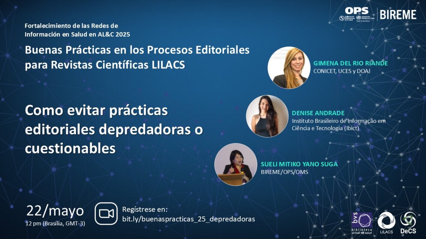 Webinário “Buenas Prácticas en los Procesos Editoriales para Revistas Científicas LILACS”, com o tema “Como evitar prácticas editoriales depredadoras o cuestionables”. Participam Gimena del Rio Riande (CONICET, UCES, DOAJ), Denise Andrade (Ibict) e Sueli Mitiko Yano Suga (BIREME/OPS/OMS). Evento em 22 de maio, às 12h (Brasília, GMT-3). Inscrições: bit.ly/buenaspracticas_25_depredadoras.