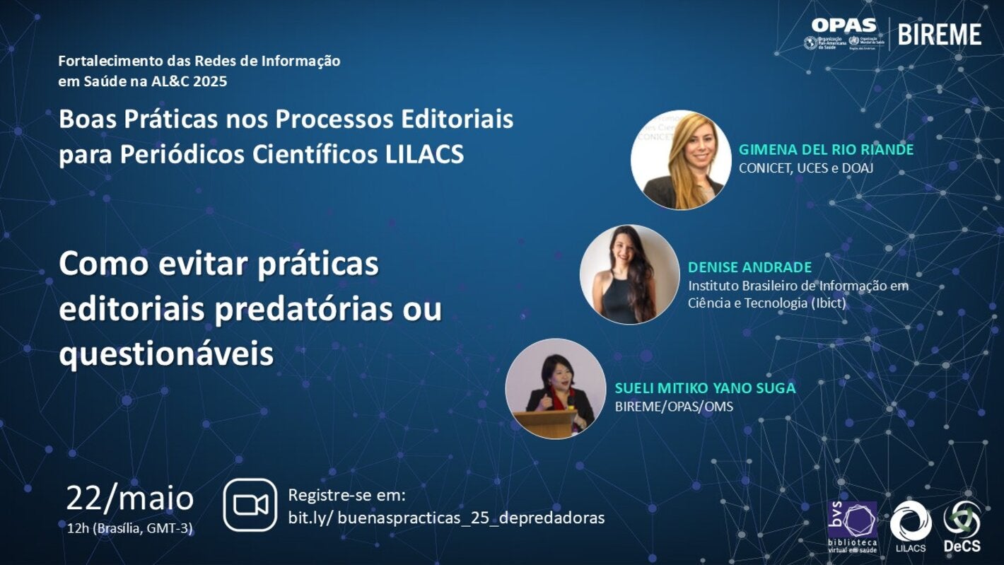 Webinário “Boas Práticas nos Processos Editoriais para Periódicos Científicos LILACS”, com o tema “Como evitar práticas editoriais predatórias ou questionáveis”. Participam Gimena del Rio Riande (CONICET, UCES, DOAJ), Denise Andrade (Ibict) e Sueli Mitiko Yano Suga (BIREME/OPAS/OMS). Evento em 22 de maio, às 12h (Brasília, GMT-3). Inscrições: bit.ly/buenaspracticas_25_depredadoras.