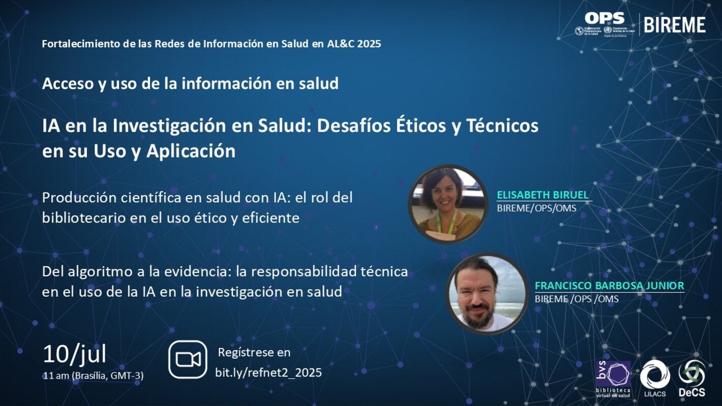 Webinário “IA na pesquisa em saúde: desafios éticos e técnicos em seu uso e aplicação”, com Elisabeth Biruel e Francisco Barbosa Junior (BIREME/OPAS/OMS). Evento em 10 de julho, às 11h (Brasília, GMT-3). Inscrição: bit.ly/refnet2_2025.