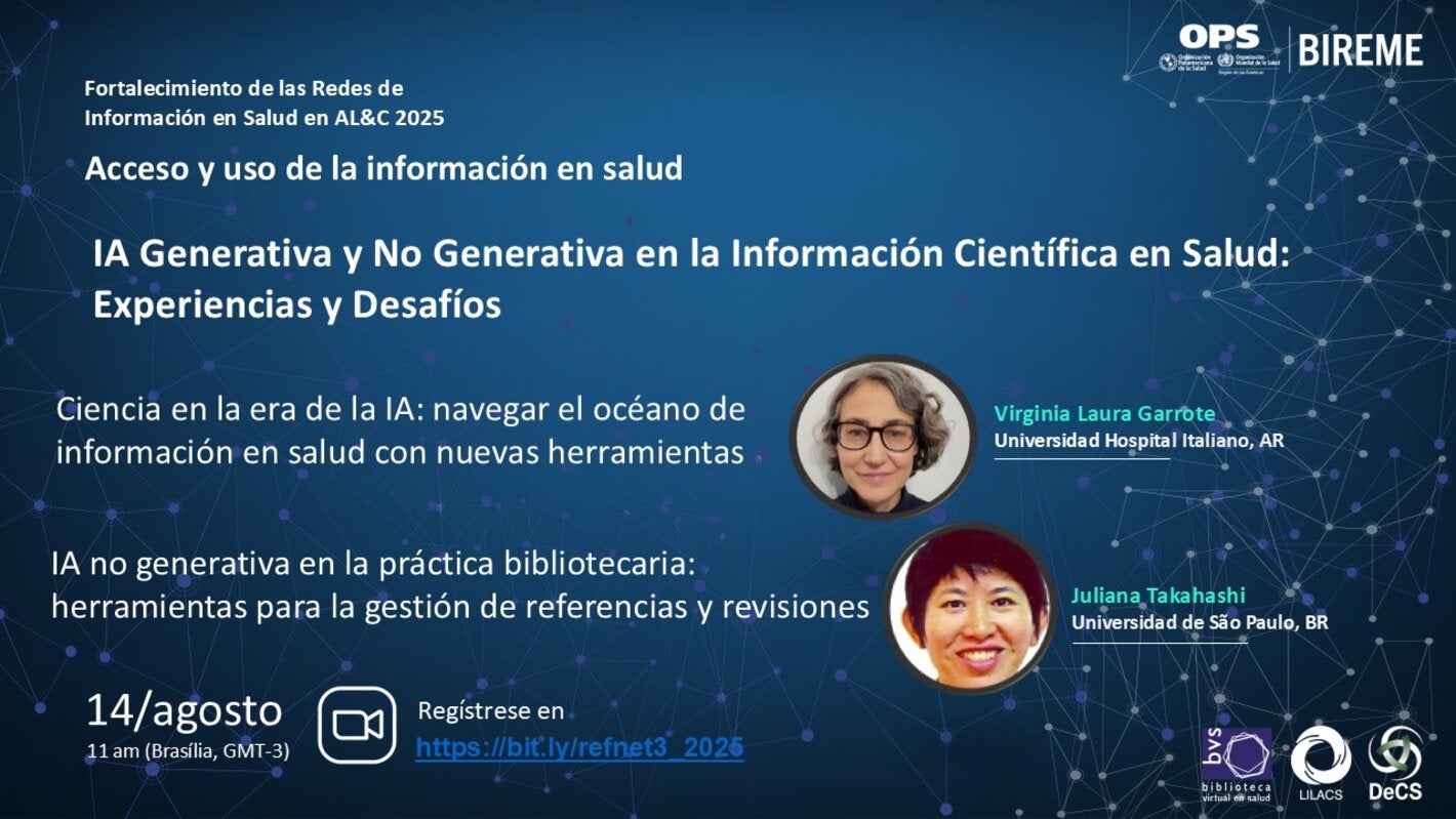 Webinario “IA Generativa y No Generativa en la Información Científica en Salud: Experiencias y Desafíos”, parte de la serie Fortalecimiento de las Redes de Información en Salud en AL&C 2025. Participan Virginia Laura Garrote (Argentina) y Juliana Takahashi (Brasil), 14 de agosto, 11h (Brasilia). Inscripción: https://bit.ly/refnet3_2025.