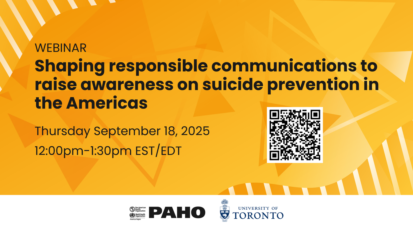 Promotional banner for a webinar titled 'Shaping responsible communications to raise awareness on suicide prevention in the Americas,' scheduled for Thursday, September 18, 2025, from 12:00 pm to 1:30 pm EST/EDT. The background features abstract orange and yellow tones, with a QR code on the right and logos of PAHO and the University of Toronto at the bottom.