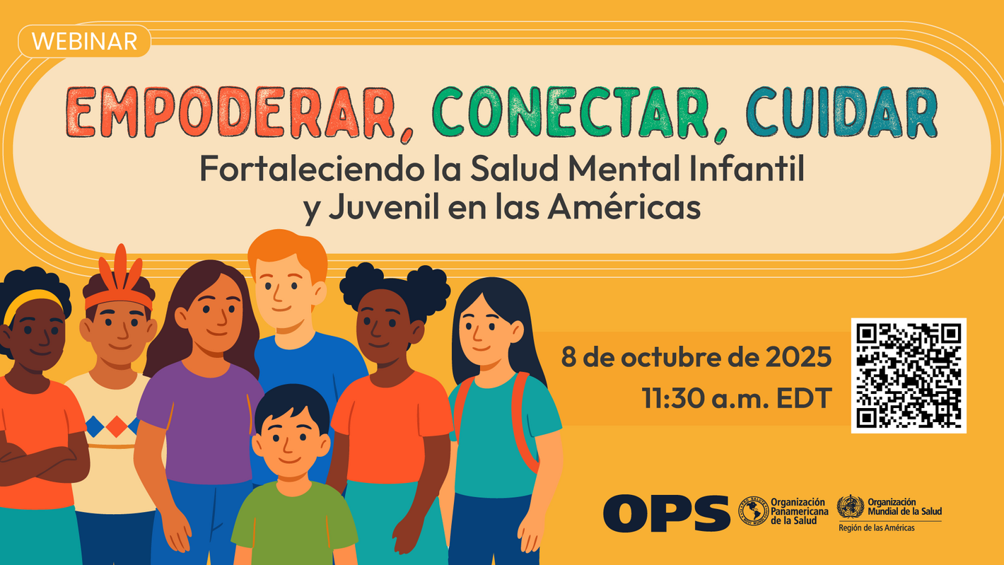 Cartel del webinar “Empoderar, Conectar, Cuidar” sobre salud mental infantil y juvenil en las Américas, con fecha 8 de octubre de 2025. Incluye ilustración de niños y  el logotipo de la OPS