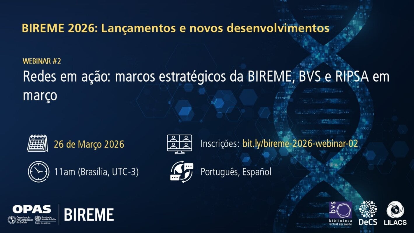 Webinário “BIREME 2026: Lançamentos e novos desenvolvimentos – Webinar #2”. Título: “Redes em ação: marcos estratégicos da BIREME, BVS e RIPSA em março”. Data: 26 de março de 2026. Horário: 11h (Brasília, UTC-3). Idioma: Português e Espanhol. Link para inscrições: https://bit.ly/bireme-2026-webinar-02. Fundo azul escuro com elementos gráficos digitais. Logotipos da OPAS, BIREME, Biblioteca Virtual em Saúde (BVS), DeCS e LILACS na parte inferior. 