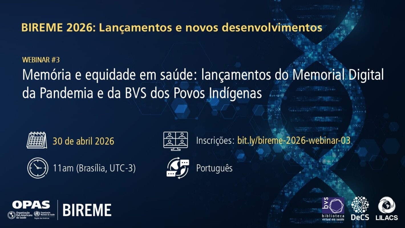 Banner do Webinário #3 da BIREME 2026 com título sobre memória e equidade em saúde, informando data (30 de abril de 2026), horário (11h UTC-3), idioma (português) e link para inscrição.  https://bit.ly/bireme-2026-webinar-03.