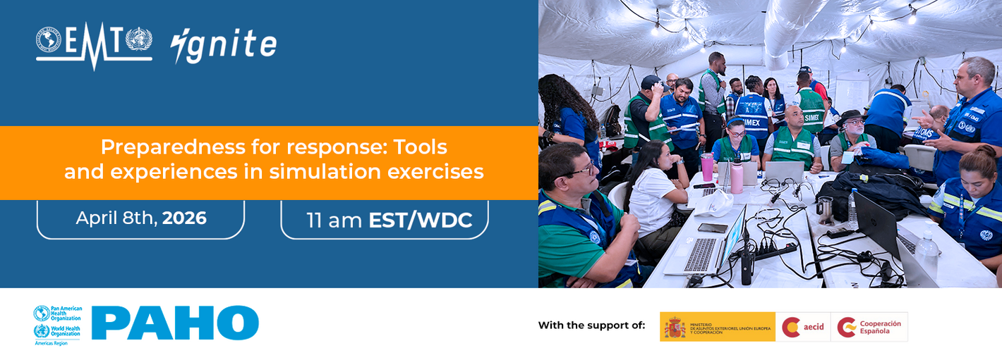banner con título de webinar:  EMTignite: ''Preparedness for response: Tools and experiences in simulation exercise". Foto de equipo médico de emergencias en un hospital móvil en una mesa de centro de mando 