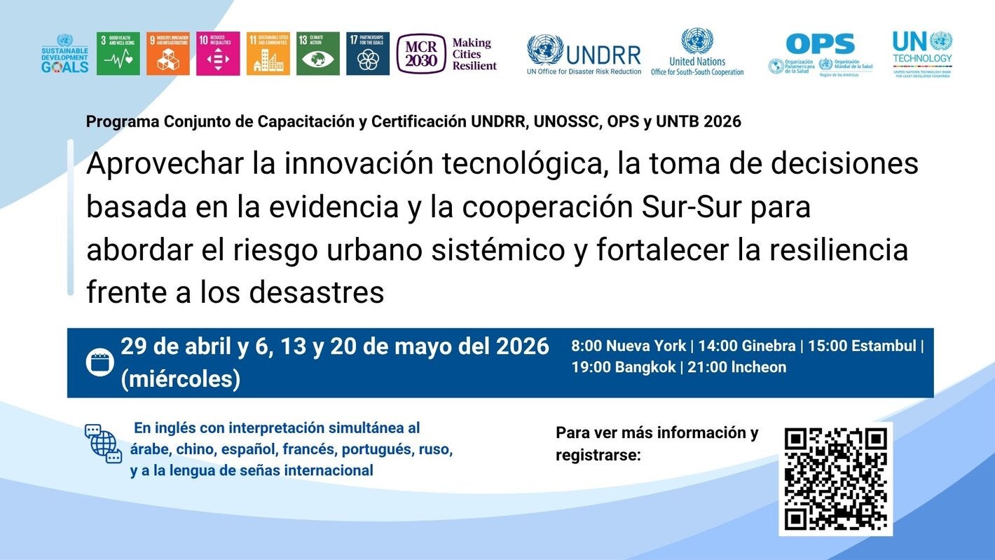 Banner programa: Aprovechar la innovación tecnológica, la toma de decisiones basada en la evidencia y la cooperación Sur-Sur para abordar el riesgo urbano sistémico y fortalecer la resiliencia frente a los desastres