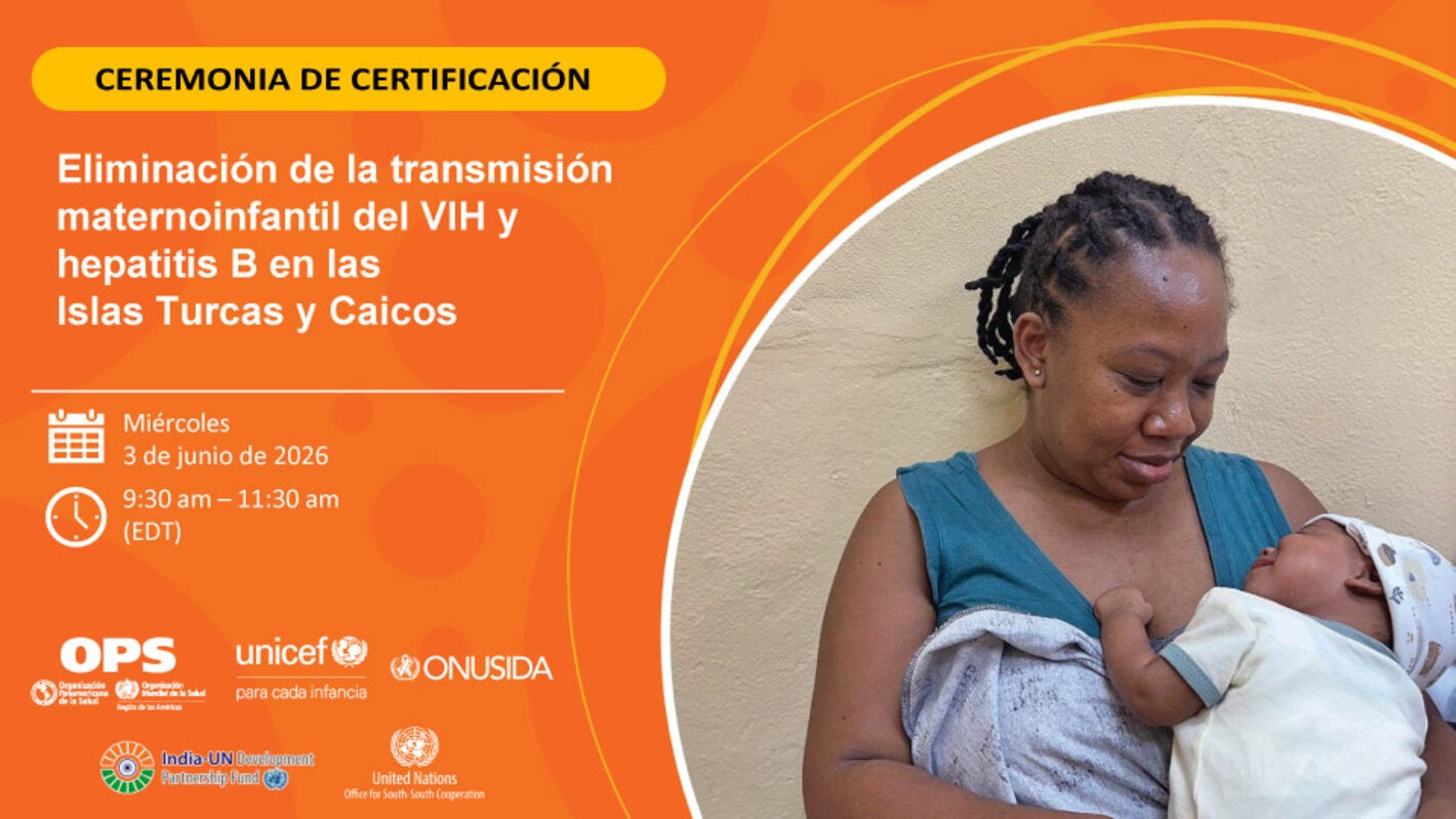 Ceremonia de Certificación ETMI: Las Islas Turcas y Caicos eliminan la transmisión maternoinfantil del VIH y la hepatitis B