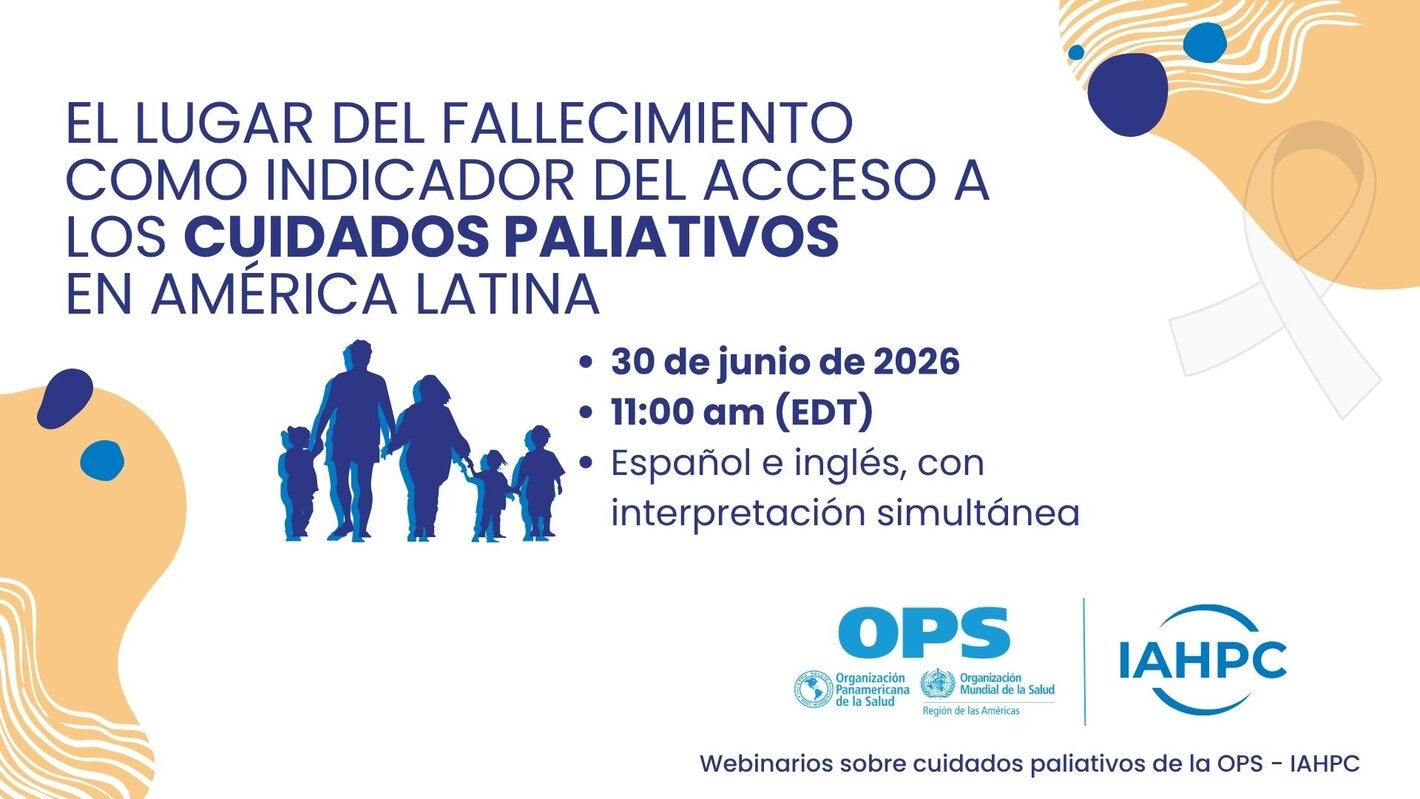 Banner de seminario web de OPS–IAHPC sobre cuidados paliativos en América Latina, 30 de junio de 2026, 11:00 a. m. (EDT), en español e inglés con interpretación simultánea, ; ilustrado con siluetas de una familia e incluyendo los logotipos de la OPS y la IAHPC.