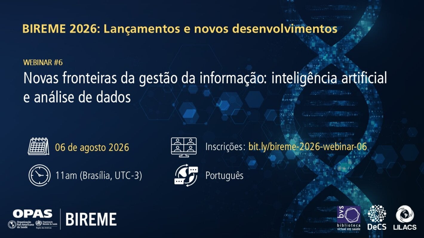 Banner do Webinário #6 da BIREME/OPAS/OMS. Em fundo azul-escuro com elementos de DNA e tecnologia, apresenta o tema "Novas fronteiras da gestão da informação: inteligência artificial e análise de dados". Informa data (6 de agosto de 2026), horário (11h, Brasília, UTC-3), idioma (português) e inscrições em bit.ly/bireme-2026-webinar-06. Na base, logotipos da OPAS, BIREME, BVS, DeCS e LILACS.
