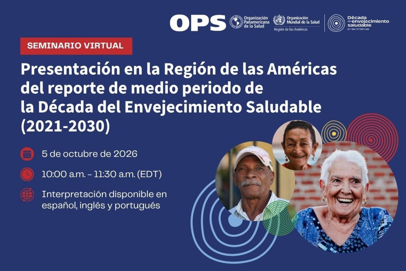 Poster del webinario sobre el reporte de Medio Periodo (2026) de la Década del Envejecimiento Saludable de la ONU, con los detalles del evento, logotipos de las organizaciones y fotografías de personas mayores sonriendo