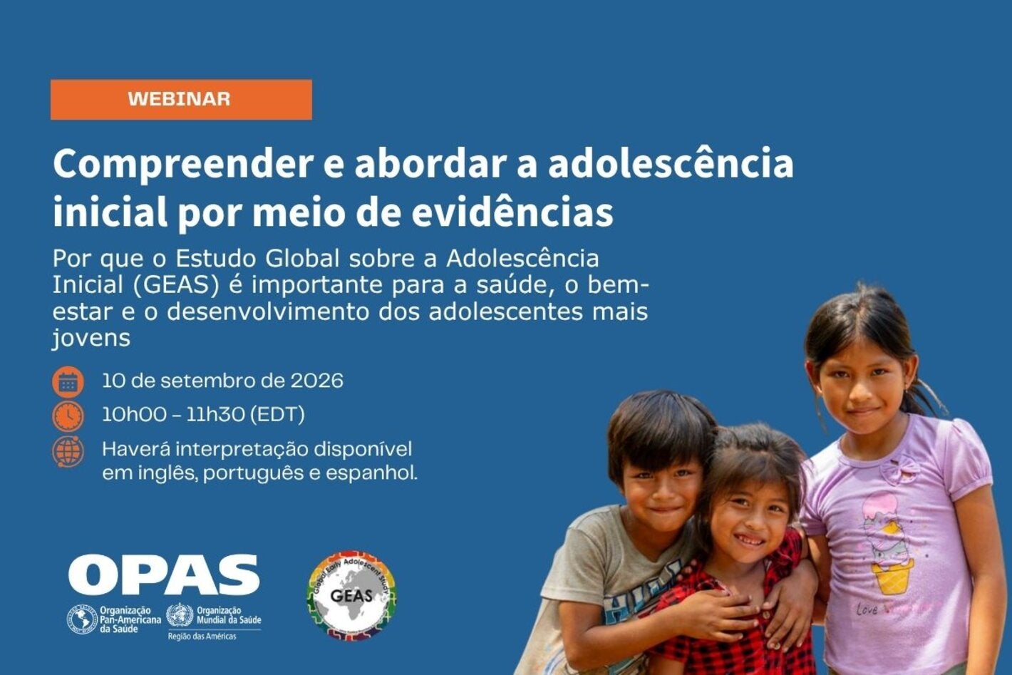 Crianças sorridentes - Webinar: Compreender e abordar a adolescência inicial por meio de evidências — Por que o Estudo Global sobre a Adolescência Inicial (GEAS) é importante para a saúde, o bem-estar e o desenvolvimento dos adolescentes mais jovens