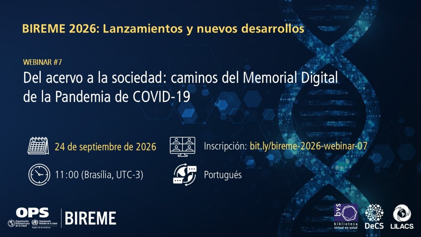 Divulgación del Webinario #7 de la serie BIREME 2026, “Del acervo a la sociedad: caminos del Memorial Digital de la Pandemia de COVID-19”. La sesión se realizará el 24 de septiembre de 2026, a las 11:00 (Brasilia, UTC-3), en portugués. Inscripciones en bit.ly/bireme-2026-webinar-07.