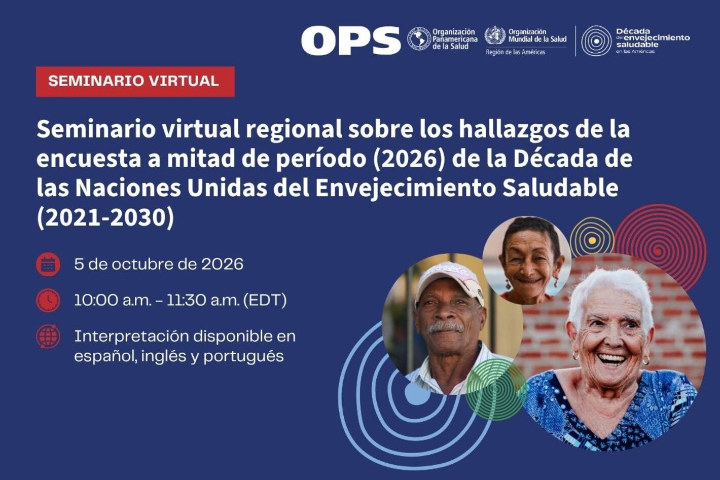 Poster del webinario sobre el reporte de Medio Periodo (2026) de la Década del Envejecimiento Saludable de la ONU, con los detalles del evento, logotipos de las organizaciones y fotografías de personas mayores sonriendo