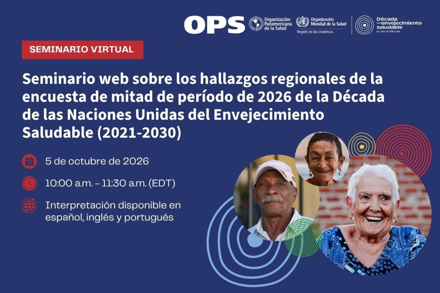 Poster del webinario sobre el reporte de Medio Periodo (2026) de la Década del Envejecimiento Saludable de la ONU, con los detalles del evento, logotipos de las organizaciones y fotografías de personas mayores sonriendo