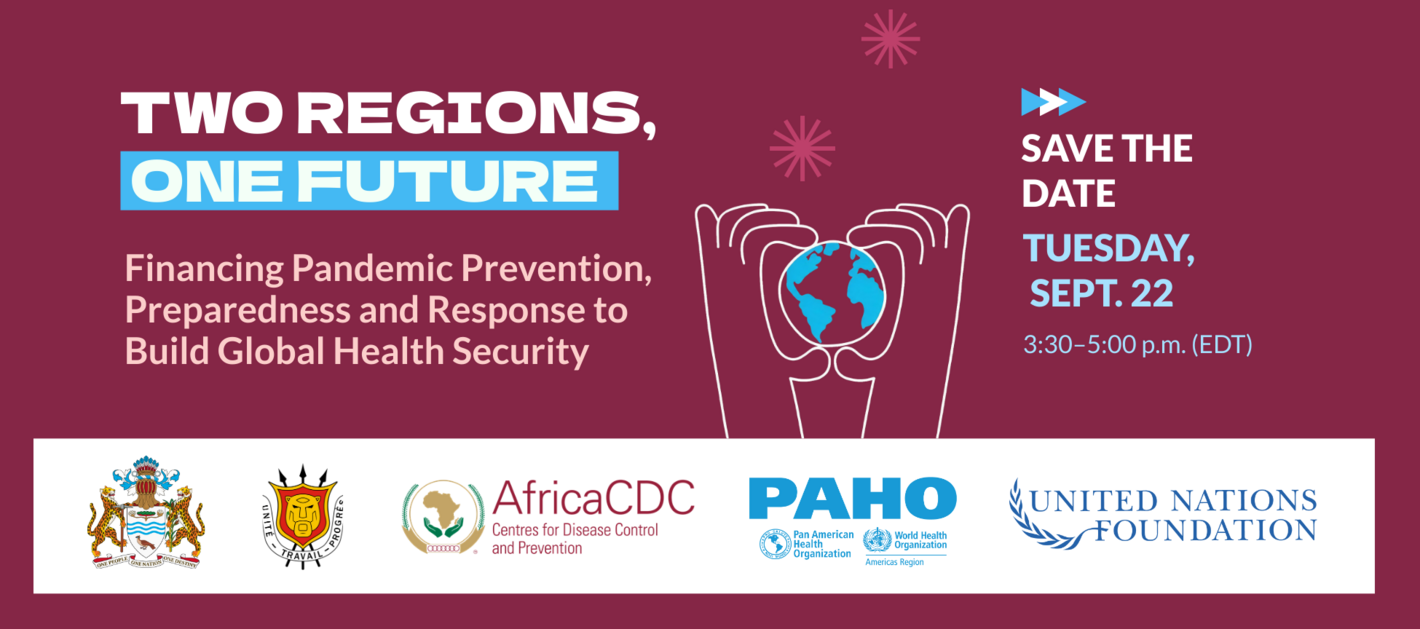 Two Regions, One Future: Financing Pandemic Prevention, Preparedness and Response to Build Global Health Security. UNGA 81 Pandemic Prevention, Preparedness and Response (PPPR) Side Event
