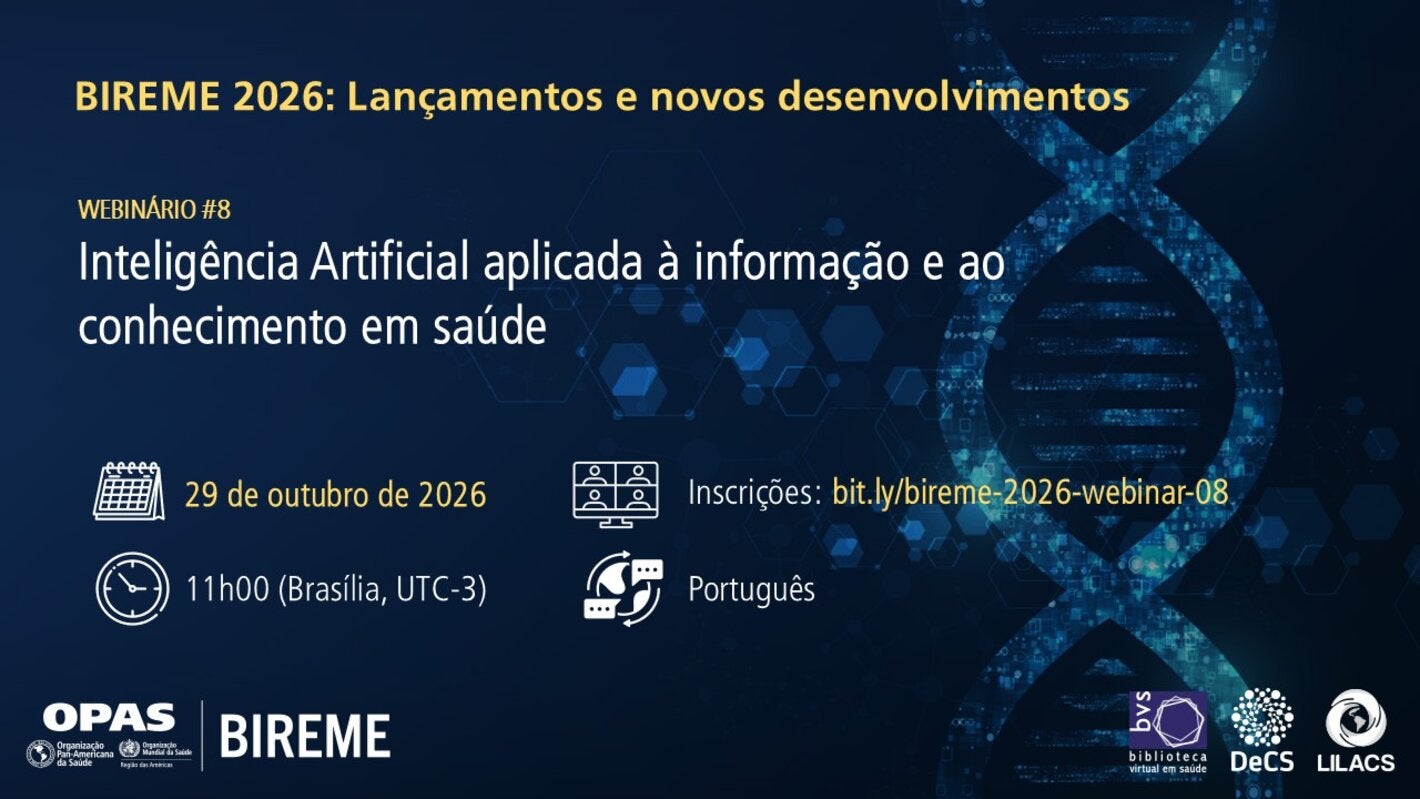 Webinário #8 do programa BIREME 2026 de Lançamentos e novos desenvolvimentos: Inteligência Artificial aplicada à informação e ao conhecimento em saúde. 29 de outubro de 2026, às 11h, horário de Brasília. Evento online em português, com inscrição gratuita. A imagem tem fundo azul-escuro com representação digital de uma hélice de DNA e elementos gráficos associados à tecnologia e à inteligência artificial.