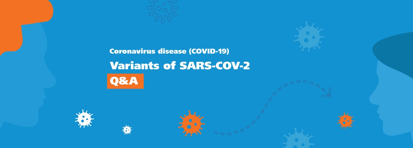  Variants of SARS-COV-2 / Q&A