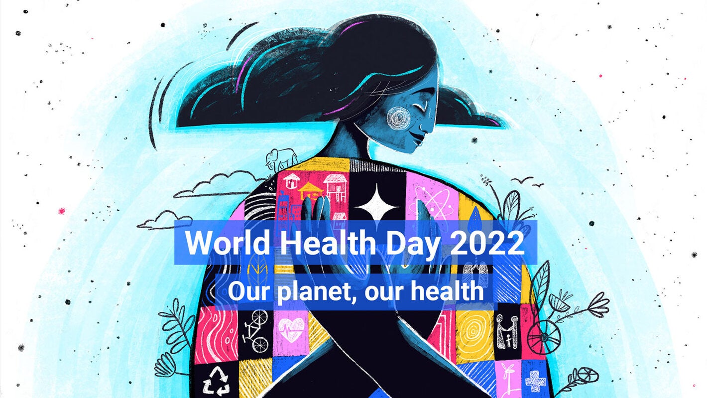 Virtual Commemoration: World Health Day – April 7th 2022 “Our Planet, Our  Health'' - PAHO/WHO | Pan American Health Organization