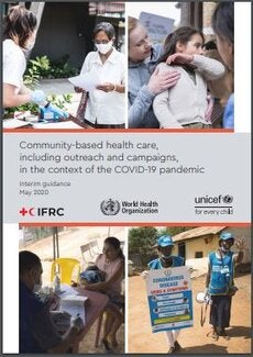 Community-based health care, including outreach and campaigns, in the context of the COVID-19 pandemic: interim guidance, May 2020