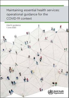 Maintaining essential health services: operational guidance for the COVID-19 context: interim guidance, 1 June 2020