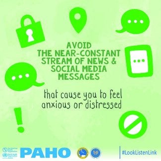 The following text messages are shown at the center of the image: In capital green letters: Avoid the near-constant stream of news & social media messages Below and in black small caps: that cause you to feel anxious or distressed. The following green and white icons are displayed around the text, from left to right: an exclamation mark, a green speech bubble containing three white periods; a lock; a location mark; a green speech bubble containing three white periods; a rectangular screen representing a cel