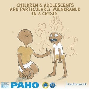 The title of the image at the top reads “Children and adolescents are particularly vulnerable in a crisis” in brown capital letters. The illustration shows a parent kneeling next to a child who is distressed and angry. The parent has his eyes closed, one hand resting on his lap and the other hand reaching towards the child. He is blowing hearts. The child is surrounded by the shape of flames as a way to represent anger. The bottom of the image depicts the logos of the Pan American Health Organization (PAHO)