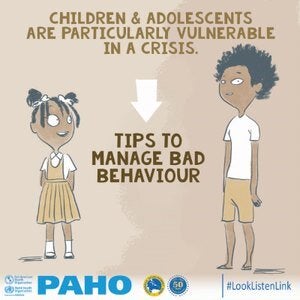 The title of the image at the top reads “Children and adolescents are particularly vulnerable in a crisis” in brown capital letters. The illustration shows a school-aged girl wearing a dress, an adolescent boy with an afro, wearing a white top and brown shorts. There is a white arrow pointing from the title at the top to text reading “Tips to manage bad behavior”, which is situated between the girl and the boy in the center of the image. The bottom of the image depicts the logos of the Pan American Health O