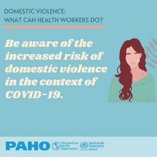  Be aware of the increased risk of domestic violence in the context of COVID-19