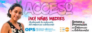 Semana de Prevencion del embarazo Adolescente: Acceso