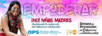 Semana de Prevencion del embarazo Adolescente: Empoderar