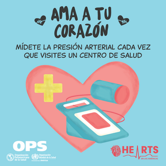 Tarjeta 1 - Ama tu corazón: mídete la presión arterual cada vez que visites un centro de salud