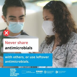 Social Media: Never share antimicrobials with others, or use leftover antimicrobials