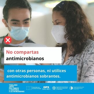 Redes Sociales: No compartas antimicrobianos con otras personas, ni utilices antimicrobianos sobrantes