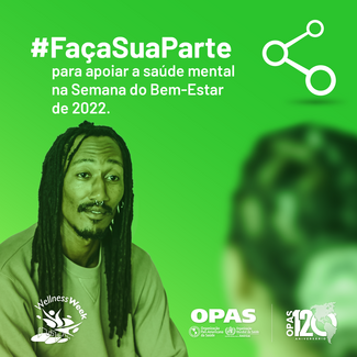 Semana do Bem-Estar 2022 #FaçaSuaParte para apoiar a saúde mental