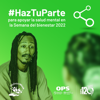 #HazTuParte para apoyar la salud mental en la Semana del bienestar 2022