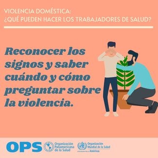 Reconocer los signos y saber cuándo y cómo preguntar sobre la violencia