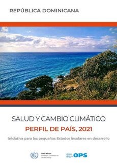 Salud y cambio climático: Perfil de país 2021- República Dominicana
