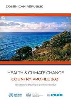 Health and climate change: Country profile 2021- Dominican Republic