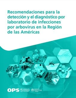 Recomendaciones para la detección y el diagnóstico por laboratorio de infecciones por arbovirus en la Región de las Américas