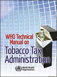 WHO technical manual on tobacco tax administration - PAHO/WHO