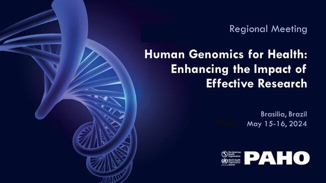 Advancing Human Genomics for Health in the Americas Meeting – Hosted by PAHO/WHO