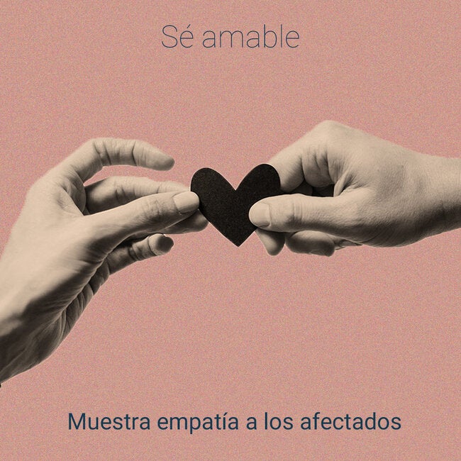 Muestra empatía a los afectados 