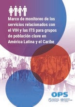 Marco de monitoreo de los servicios relacionados con el VIH y las ITS para grupos de población clave en América Latina y el Caribe; 2019