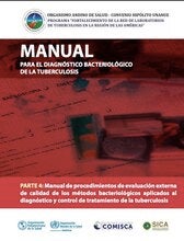 Manual para el Diagnóstico Bacteriológico de la Tuberculosis. Parte 4: Manual de procedimientos de evaluación externa de calidad de los métodos bacteriológicos aplicados al diagnóstico y control de tratamiento de la tuberculosis; 2018