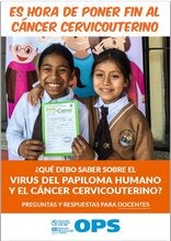 Folleto - ¿Qué debo saber sobre el Virus del Papiloma Humano y el Cáncer Cervicouterino? Folleto - ¿Qué debo saber sobre el Virus del Papiloma Humano y el Cáncer Cervicouterino? Preguntas y respuesta para docentes