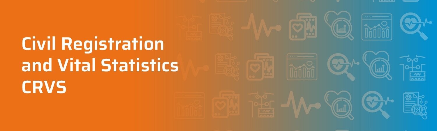 Civil Registration and Vital Statistics (CRVS)