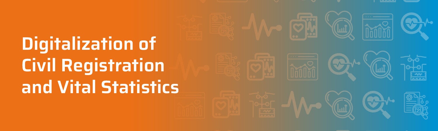 Digitalziation of Civil Registration and Vital Statistics (CRVS)
